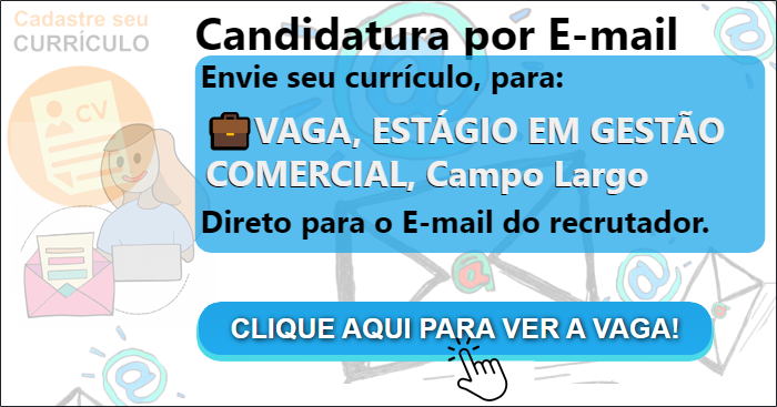 No momento, você está visualizando VAGA – ESTÁGIO EM GESTÃO COMERCIAL – Campo Largo