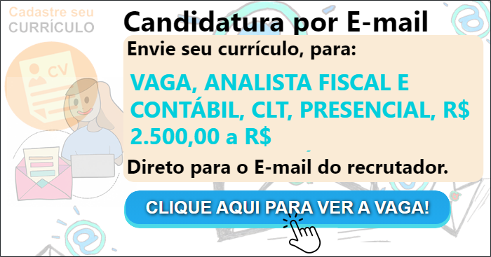No momento, você está visualizando VAGA – ANALISTA FISCAL E CONTÁBIL – CLT – PRESENCIAL – R$ 2.500,00 a R$ 3.200,00+BENEFÍCIOS – CAJURU – CURITIBA