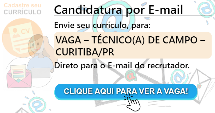 No momento, você está visualizando VAGA – TÉCNICO(A) DE CAMPO – CURITIBA/PR